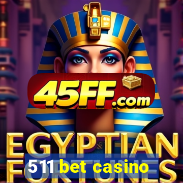 511 bet casino